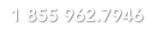 Telephone: 1 855 962 7946